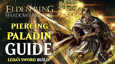 Elden Ring Leda’s Sword Build Guide – Piercing Paladin (Shadow of the Erdtree)