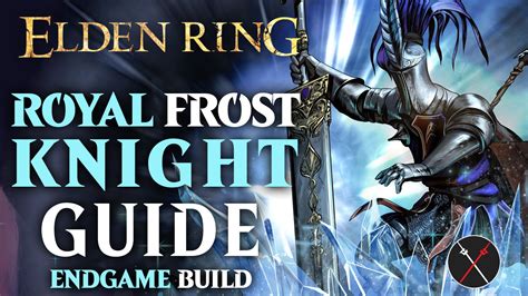 Elden Ring Royal Greatsword Build Guide – Royal Frost Knight