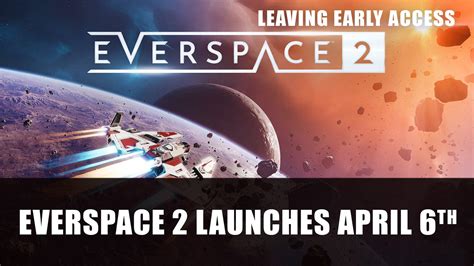 Everspace 2 Leaving Early Access for PC April 6th