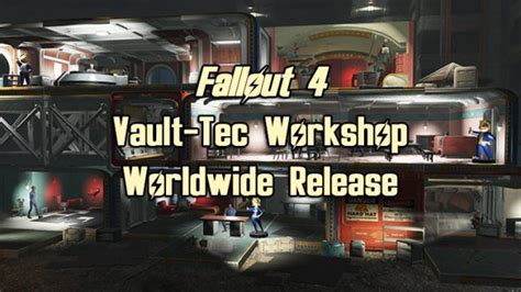 Fallout 4 Vault-Tec Workshop Worldwide Release