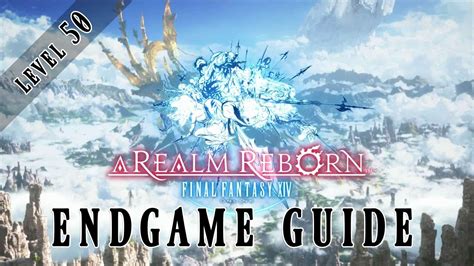 Final Fantasy XIV: A Realm Reborn – Beginners Guide to the Level 50 Endgame!