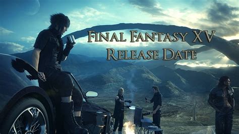 Final Fantasy XV Release Date Announced