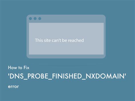 Fix DNS_Probe_Finished_Nxdomain Error