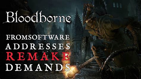 FromSoftware’s Miyazaki Addresses Bloodborne Remake Demands