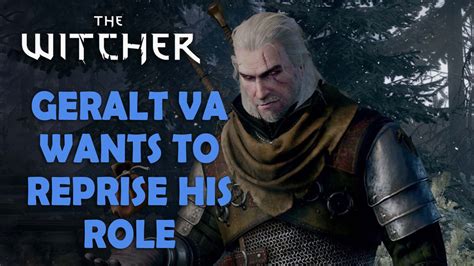 Geralt Voice Actor Would Love to Be in Witcher 4, Witcher Remake and More