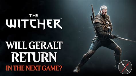 Geralt of Rivia Will Return in The Witcher 4