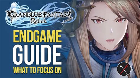 Granblue Fantasy Relink Endgame Guide