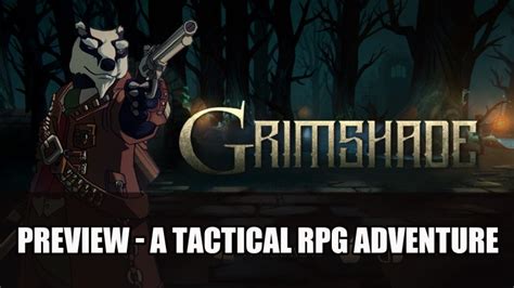 Grimshade Preview – A Tactical RPG a Mix of Combat and Adventure