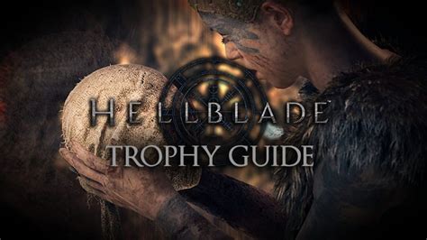 Hellblade: Senua’s Sacrifice Trophy Guide