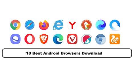 Here is our list of 10 Best Android Browsers: