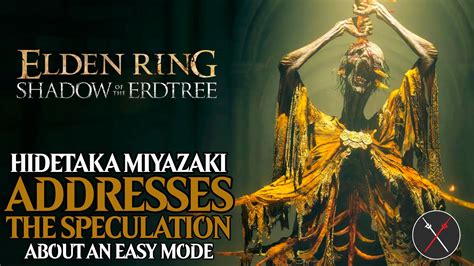 Hidetaka Miyazaki Addresses Speculation About An Easy Mode For Elden Ring