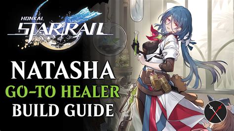 Honkai: Star Rail Natasha Build Guide