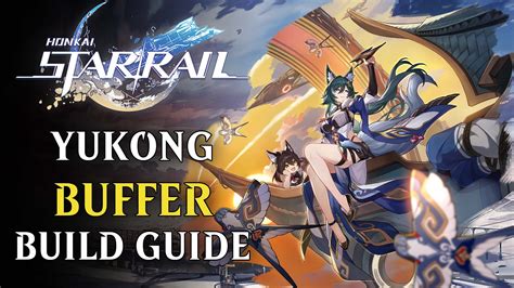 Honkai: Star Rail Yukong Build Guide