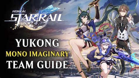 Honkai: Star Rail Yukong Mono Imaginary Team Guide