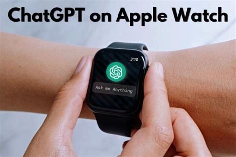 How to Set Up and Use ChatGPT on Apple Watch