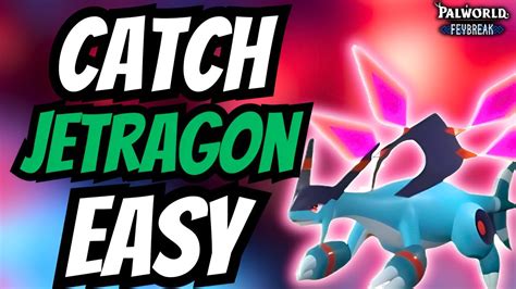 How to catch Jetragon