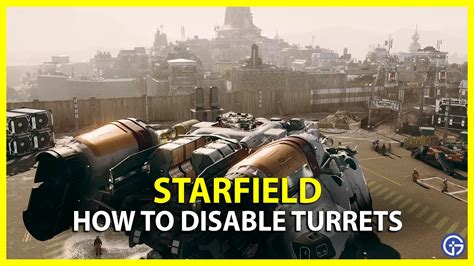 How to deactivate turrets in Starfield