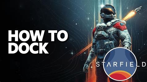 How to dock in Starfield