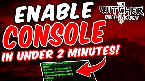 How to enable the Witcher 3 console