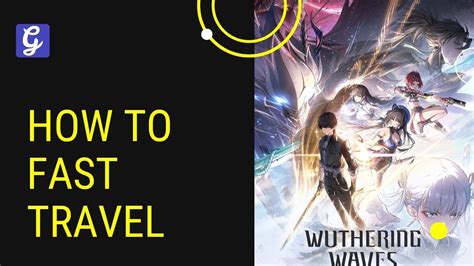 How to fast travel in Wuthering Waves