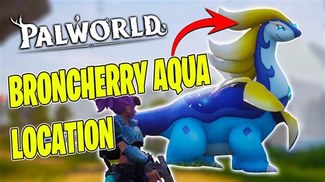 How to find and catch Broncherry Aqua in Palworld