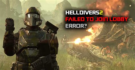 How to fix the Helldivers 2 failed to join lobby error
