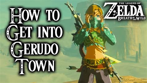 How to get into Gerudo Town in Zelda: Breath of the Wild