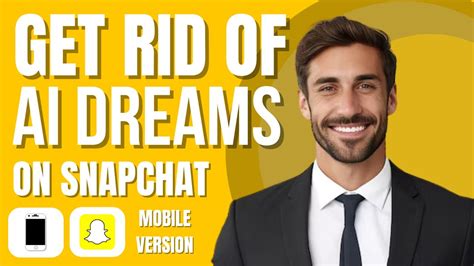 How to get rid of Dreams on Snapchat