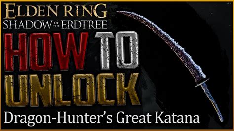 How to get the Dragon-Hunter&rsquo;s Great Katana in Shadow Of The Erdtree