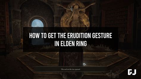 How to get the Erudition Gesture in Elden Ring
