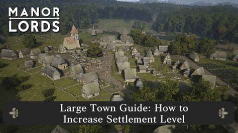 How to increase Settlement Level in Manor Lords