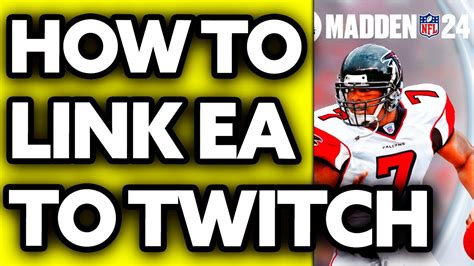 How to link Twitch to an EA account in Madden 25