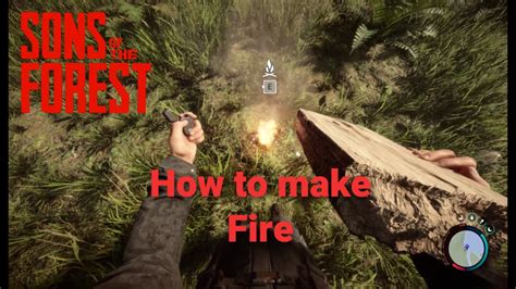 How to make a fire in Sons Of The Forest