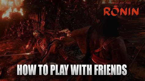 How to play co-op with friends in Rise of the Ronin online multiplayer