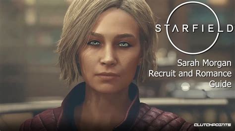 How to romance Sarah Morgan in Starfield