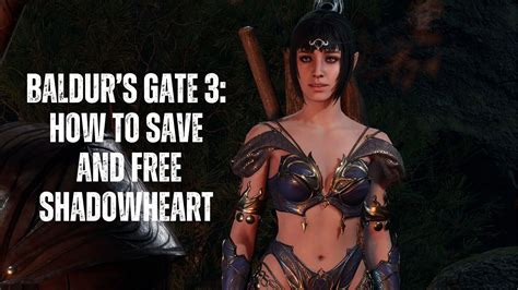 How to save Shadowheart in Baldur&rsquo;s Gate 3