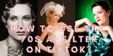 How to use the 70s AI filter on TikTok