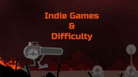 Indie Games & Difficulty: Reconsidering Old Principles