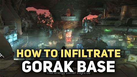 Infiltrate Gorak&rsquo;s base quest steps