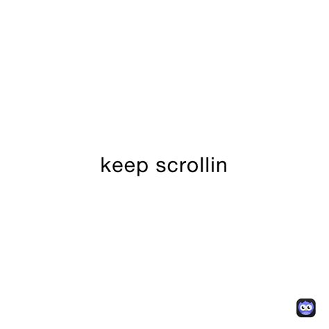 Keep scrollin'