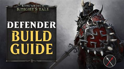 King Arthur: Knight’s Tale Defender Class Guide – How to Build a Defender