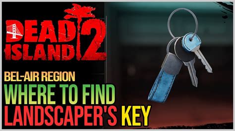 Landscaper&rsquo;s Key location in Dead Island 2