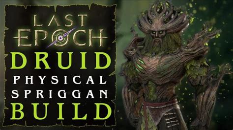 Last Epoch Druid Build Guide: Physical Spriggan