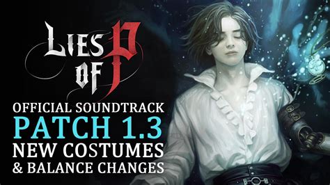 Lies of P Patch 1.3 Adds Costumes & Balance Changes Plus Soundtrack Released