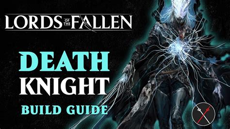 Lords of the Fallen Death Knight Build – Umbral Wither Build Guide