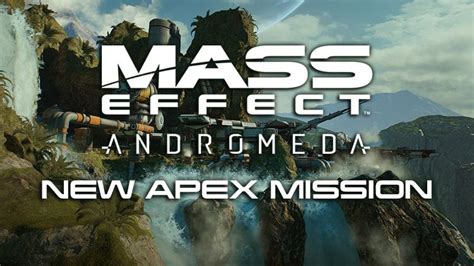 Mass Effect Andromeda New Apex Mission Available June 22nd – 26th