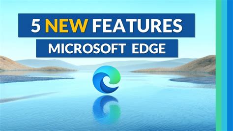 Microsoft Edge New Features