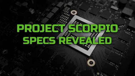 Microsoft Reveals Project Scorpio Specs, Will Be Backwards Compatible With All Xbox One Games