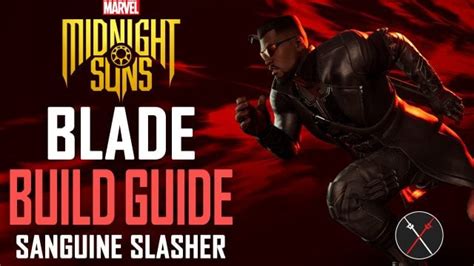 Midnight Suns Blade Build Guide: How to use Blade