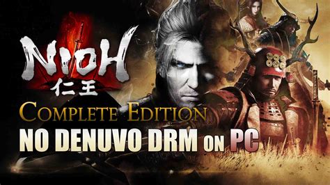 NIOH: Complete Edition Won’t Use DRM Denuvo On PC!